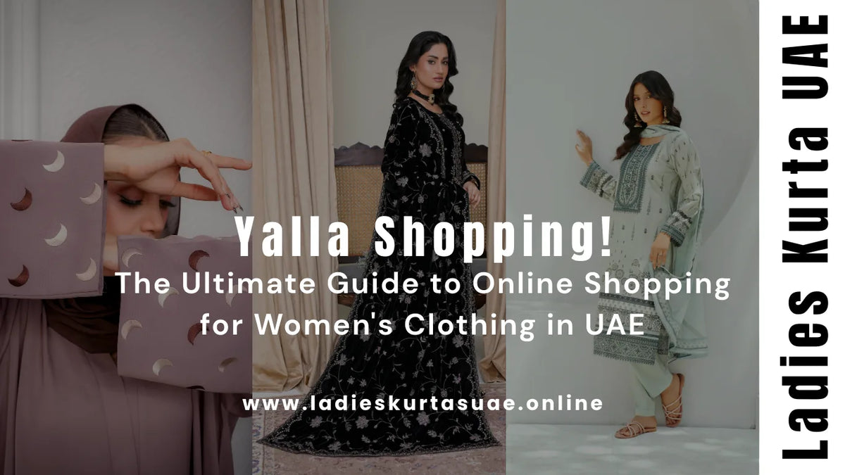 Yalla Shopping! The Ultimate Guide to Online Shopping for Women's Clothing in UAE